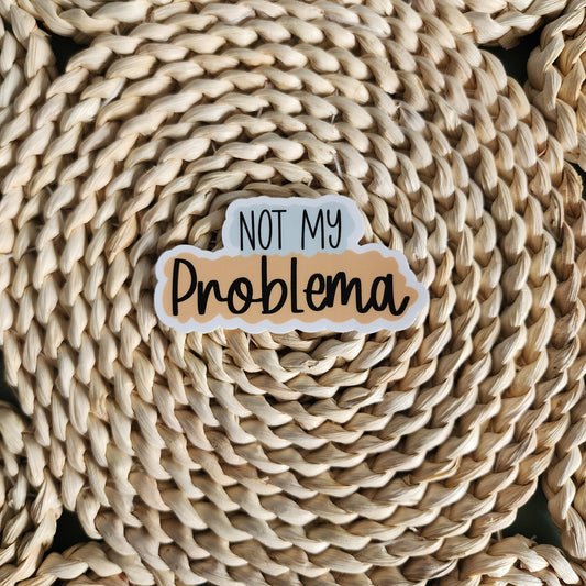 Not My Problema